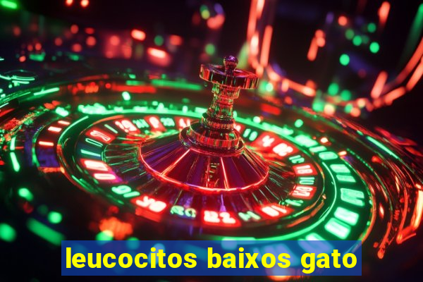 leucocitos baixos gato